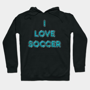 I Love Soccer - Turquoise Hoodie